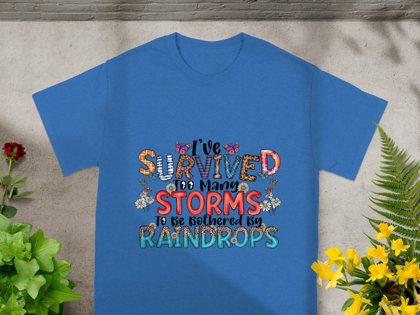 I've Survived Too Many Storms Motivational T-shirt