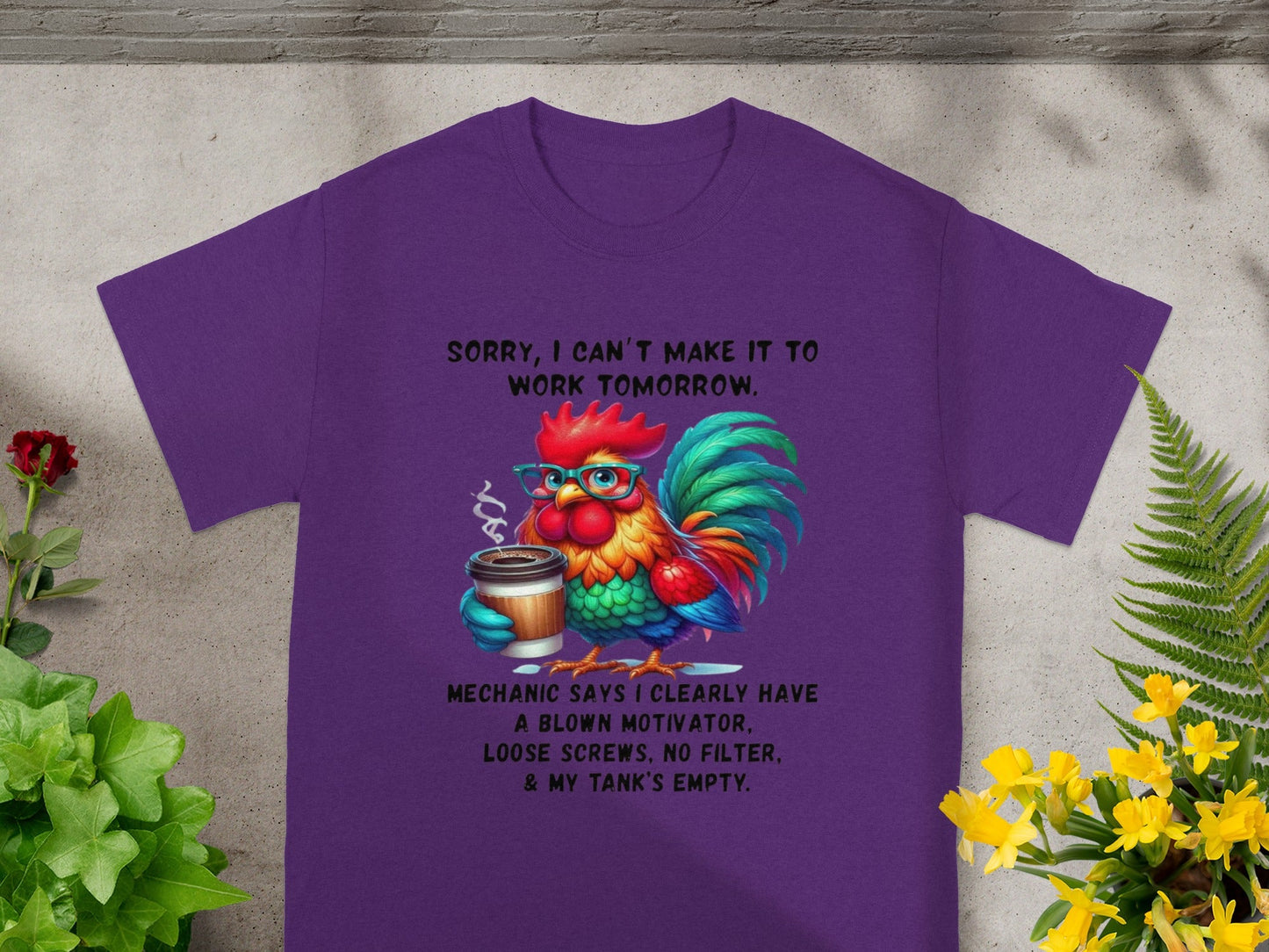 Sorry I Can't Make It To Work Tomorrow Rooster T-Shirt