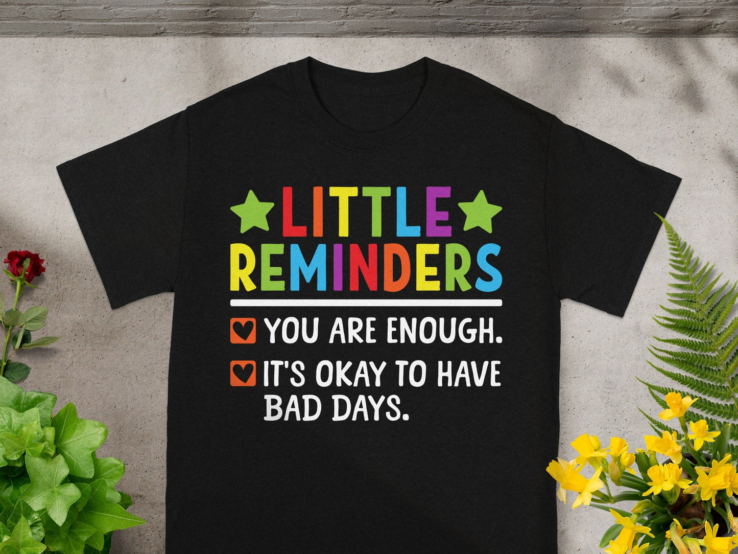 Little Reminders You Are Enough Motivational Shirt