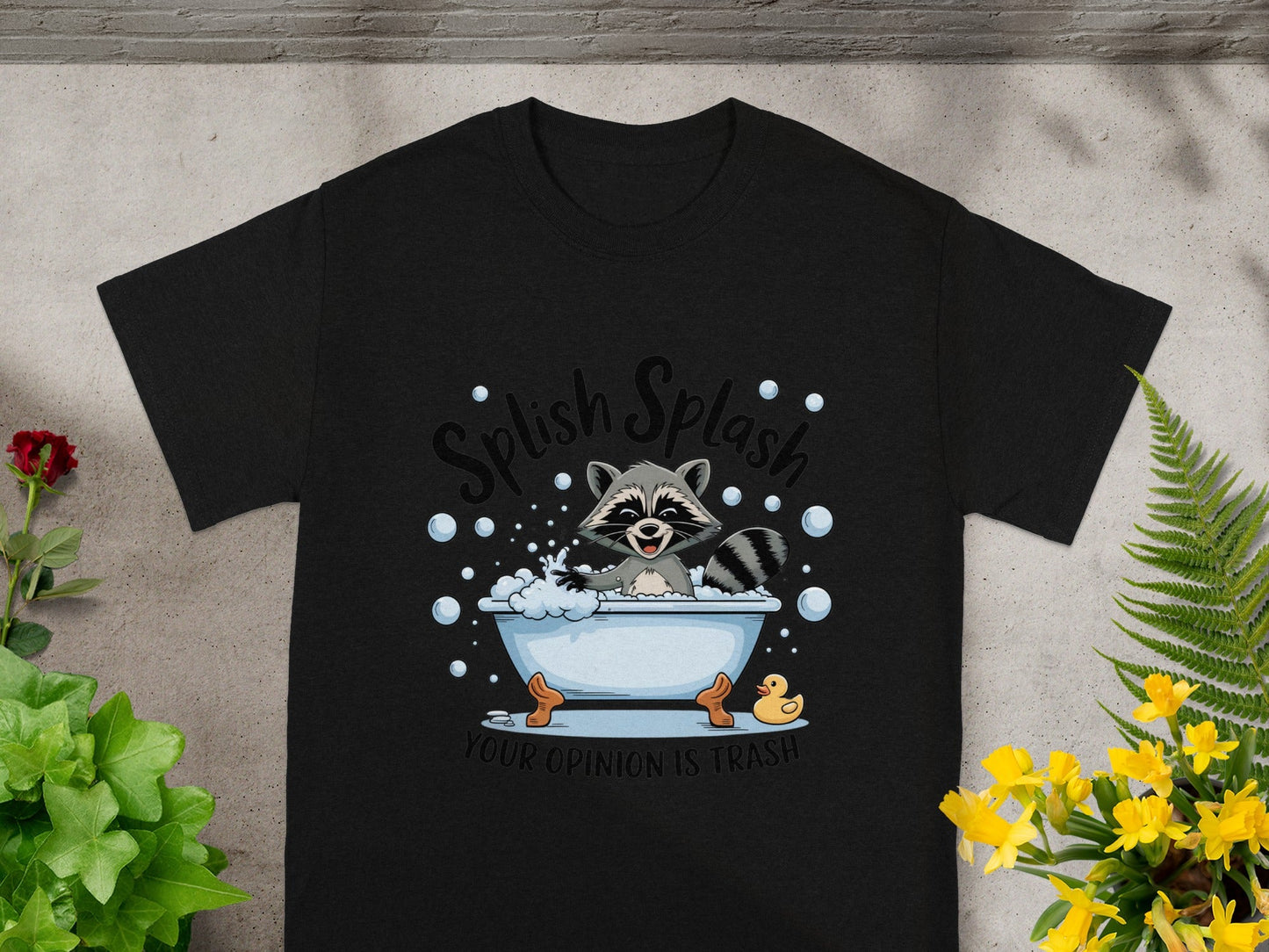Splish Splash Your Opinion Is Trash T-shirt