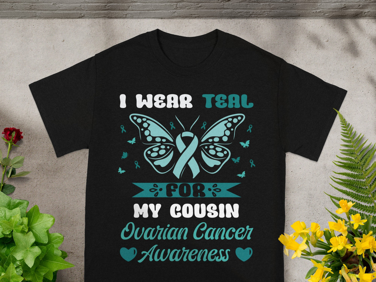 I Wear Teal For My Cousin Ovarian Cancer Awareness Shirt