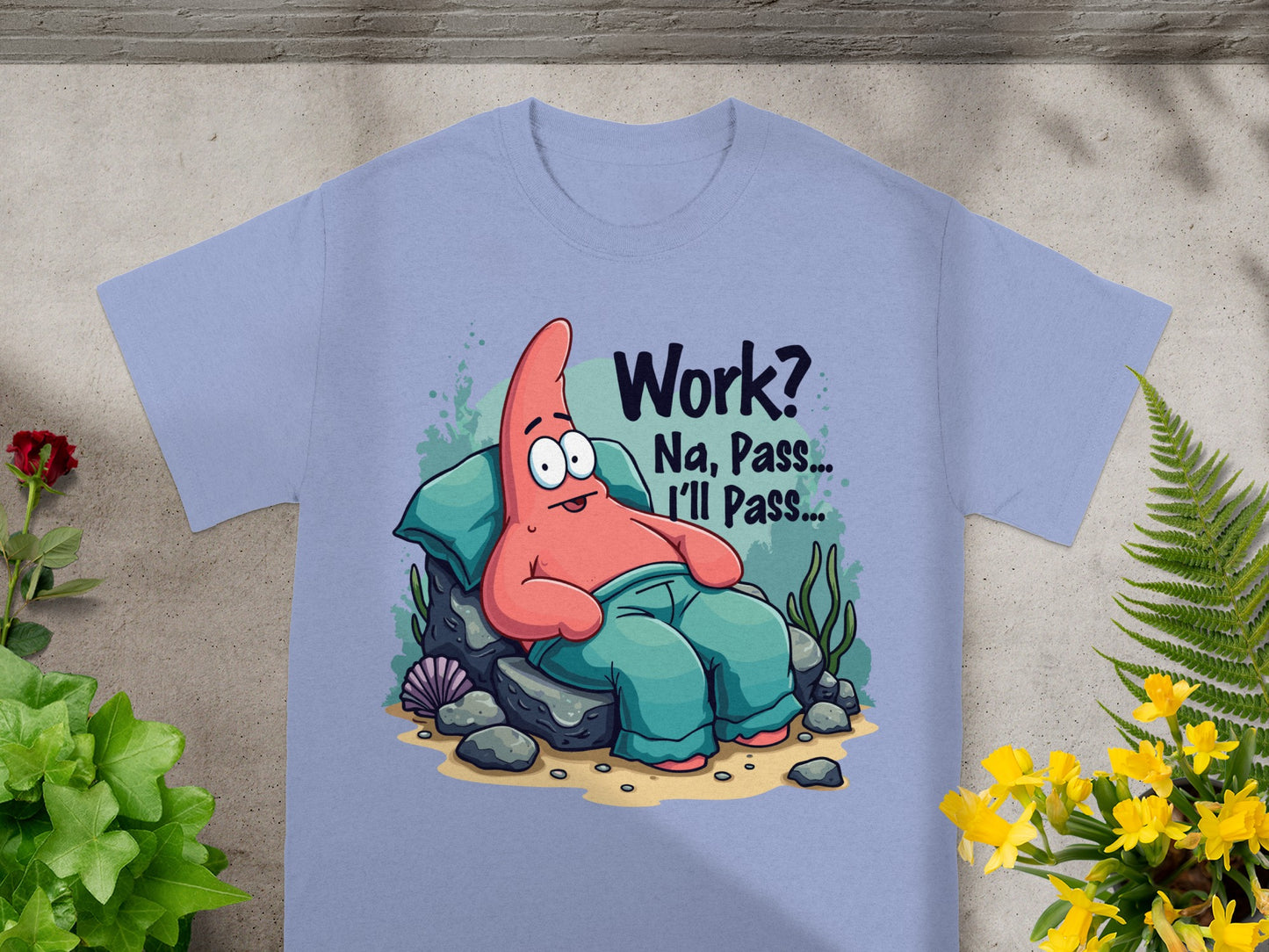 Light purple t-shirt with Patrick from SpongeBob reading "Work? Na, Pass... I'll Pass..."