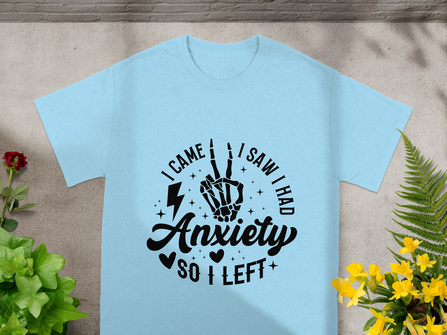 I Came I Saw I Had Anxiety So I Left Graphic T-Shirt