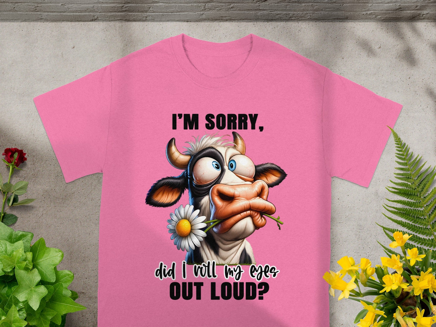 Funny Cow I'm Sorry Did I Roll My Eyes Out Loud Shirt