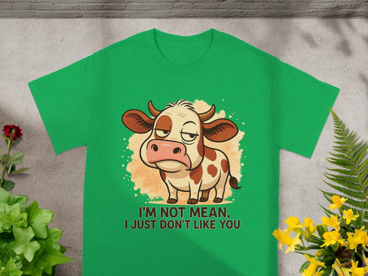 Green t-shirt with cartoon cow saying "I'm not mean, I just don't like you."