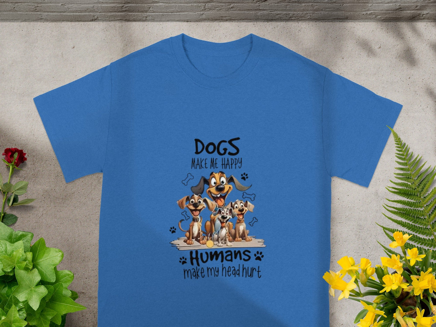 Funny Dogs Make Me Happy Humans Head Hurt Shirt