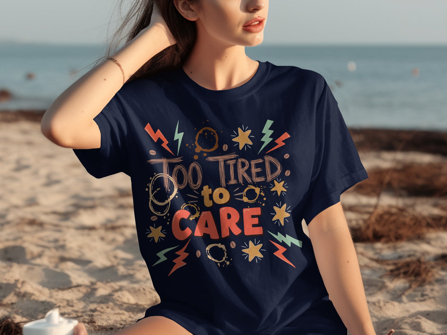 Too Tired to Care Graphic Tee Fun Casual Shirt