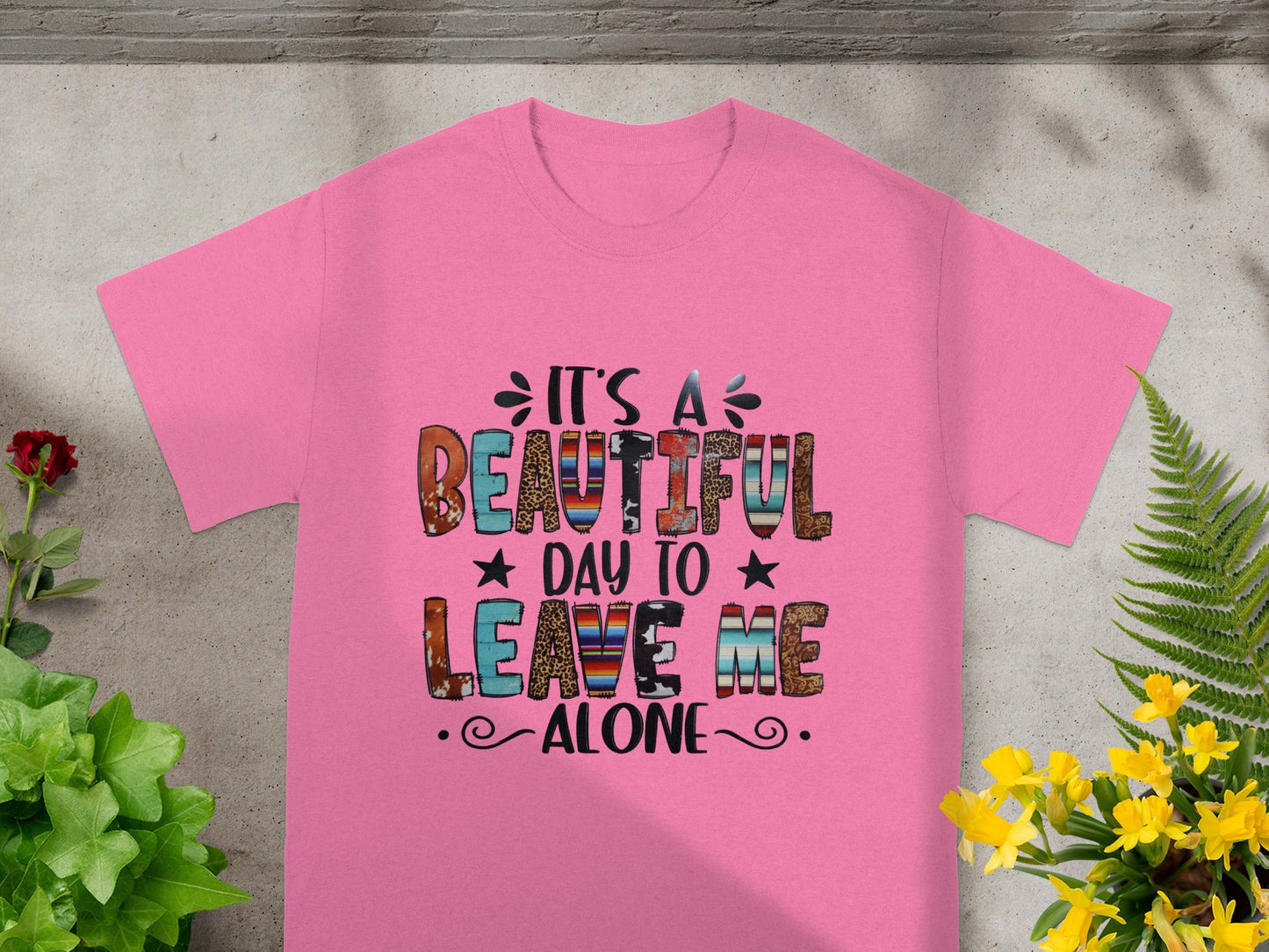 It's a Beautiful Day to Leave Me Alone T-shirt