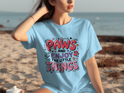 Paws and Enjoy the Little Things Beach T-Shirt Design