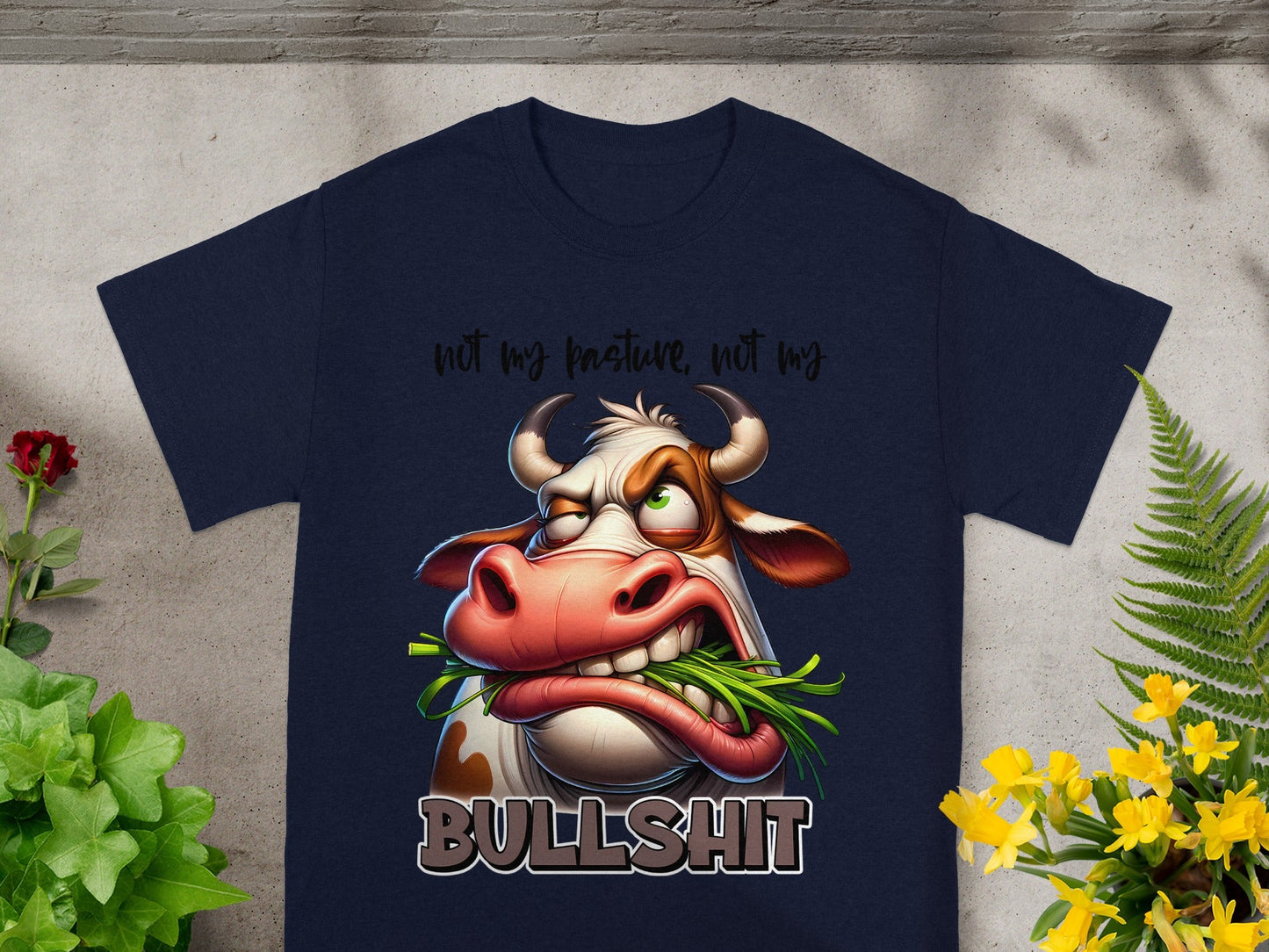 Not My Pasture Not My Bullshit T-Shirt Casual Wear