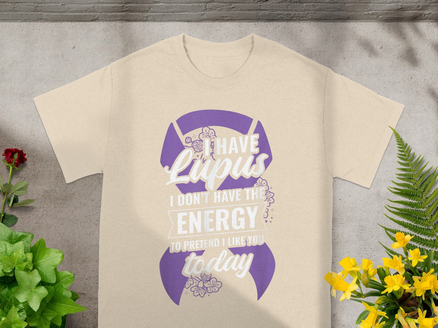 I Have Lupus I Don't Have The Energy To Pretend T-Shirt