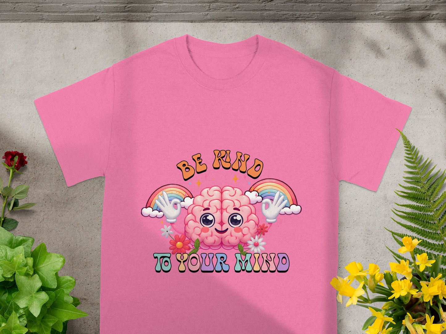 Be Kind To Your Mind Rainbow and Flowers T-shirt