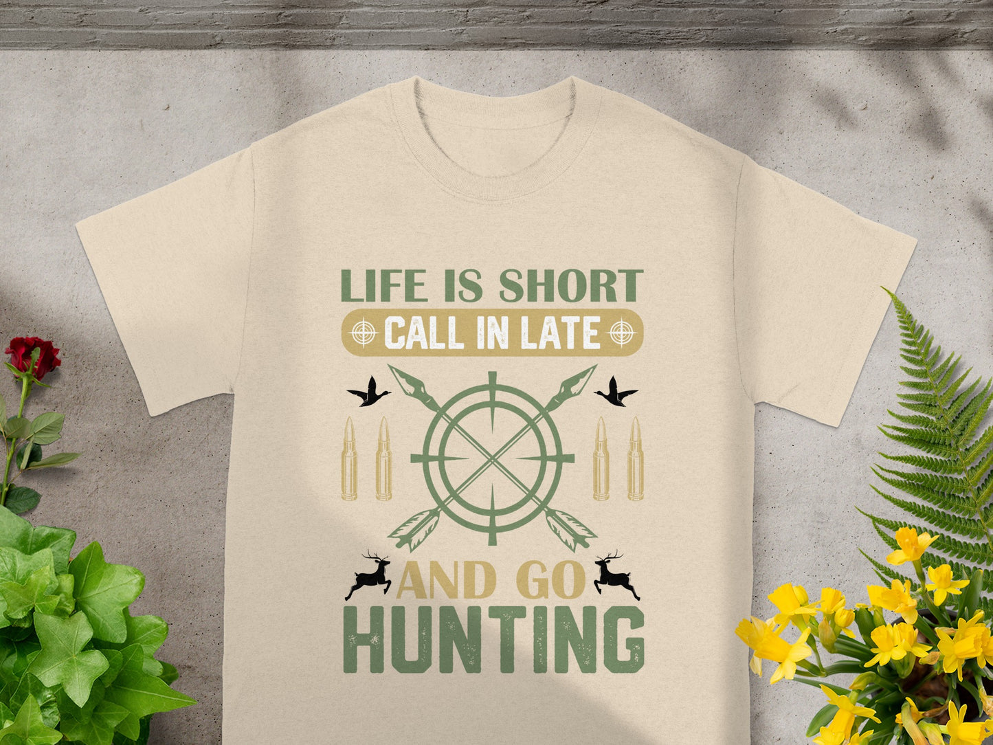 Cream t-shirt with "Life is Short, Call in Late and Go Hunting" text and graphics.