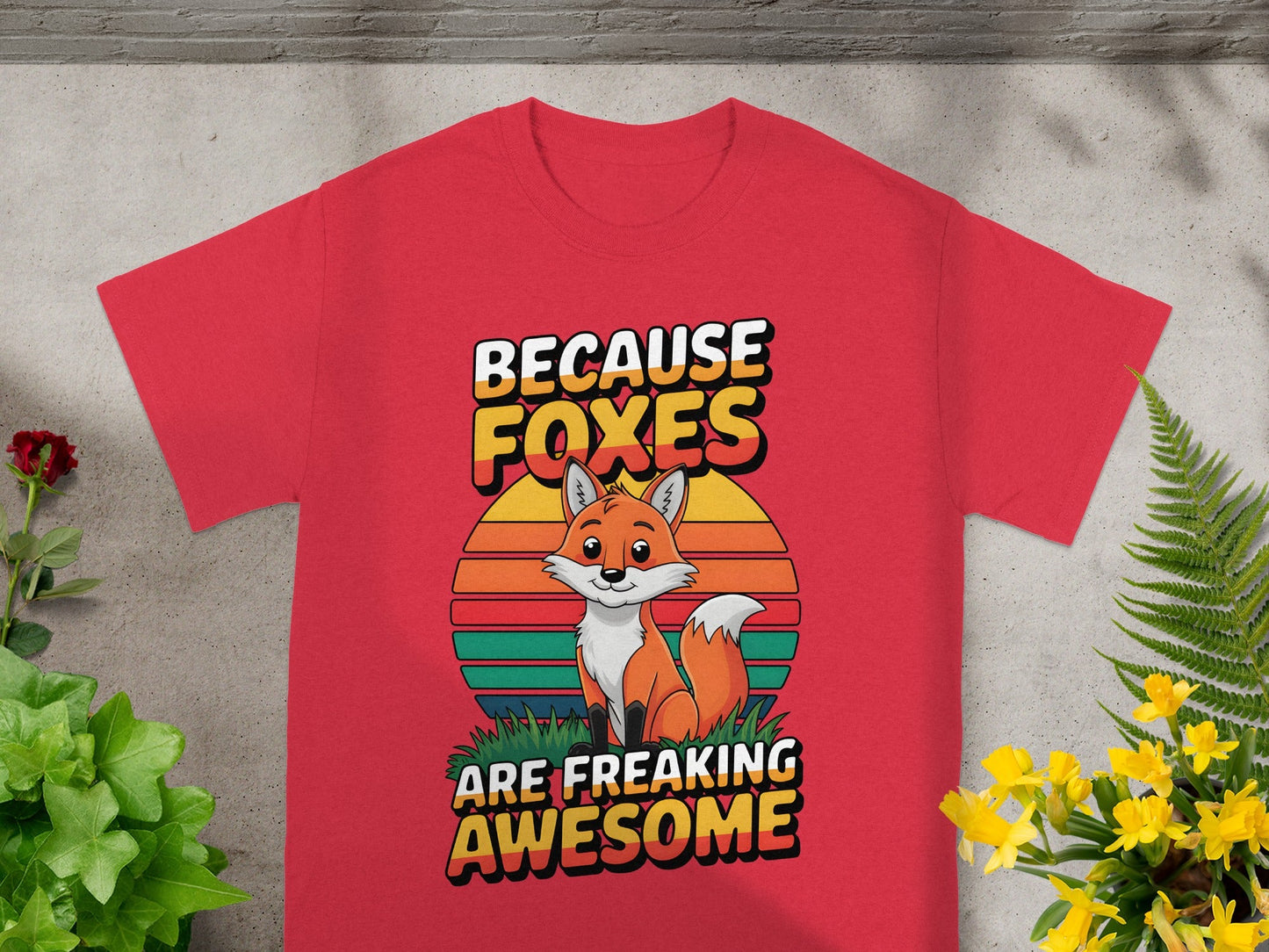Because Foxes Are Freaking Awesome T-shirt