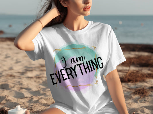 I Am Everything Graphic Tee Inspirational Shirt