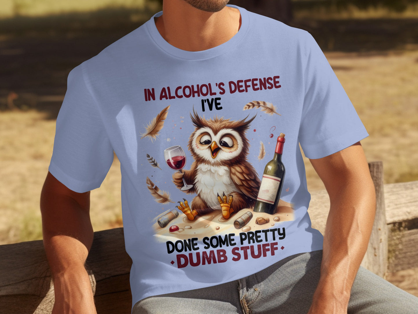 In Alcohol's Defense Done Some Pretty Dumb Stuff Shirt