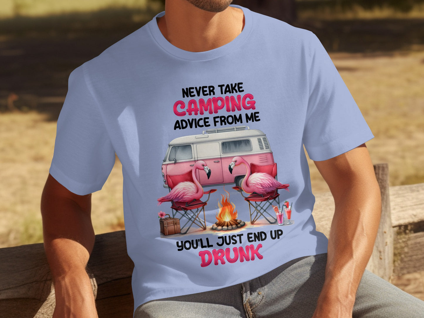 Never Take Camping Advice From Me Drunk T-shirt