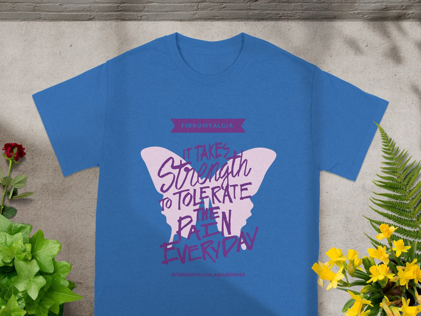 It Takes Strength To Tolerate The Pain Everyday T-shirt