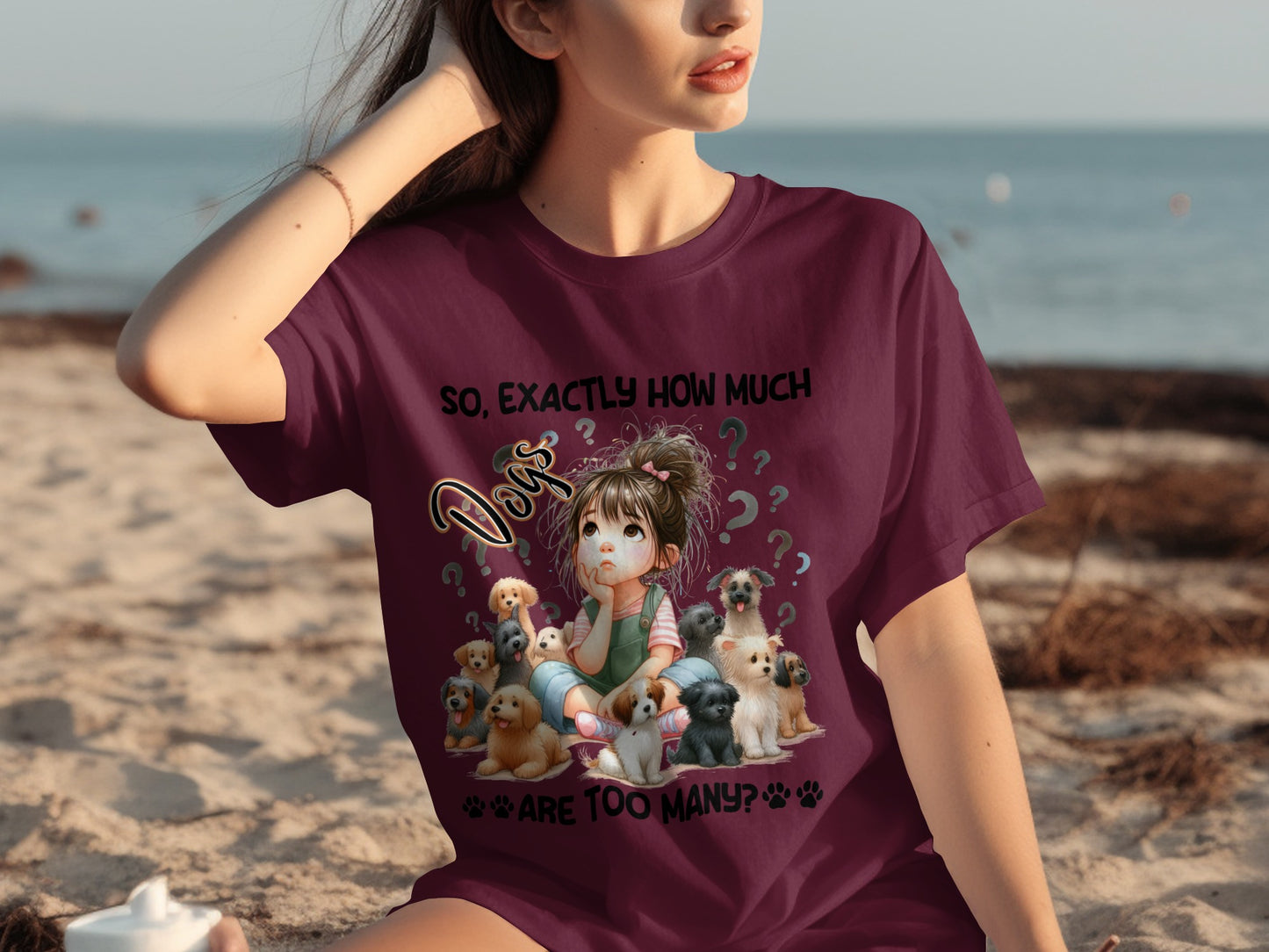 So Exactly How Much Dogs Are Too Many T-shirt