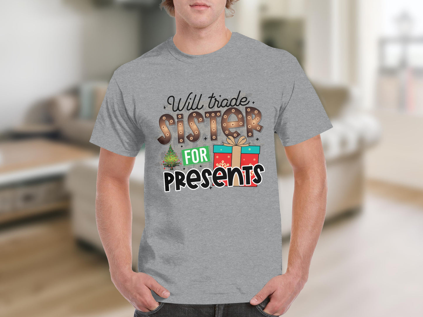 Will Trade Sister For Presents Graphic T-Shirt