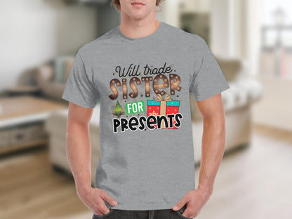 Will Trade Sister For Presents Graphic T-Shirt