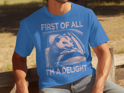 First Of All I'm a Delight Funny Graphic Tee Shirt