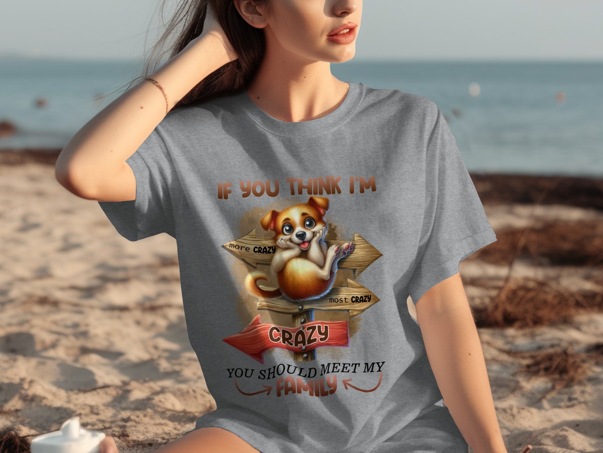 If You Think I'm Crazy You Should Meet My Family Shirt