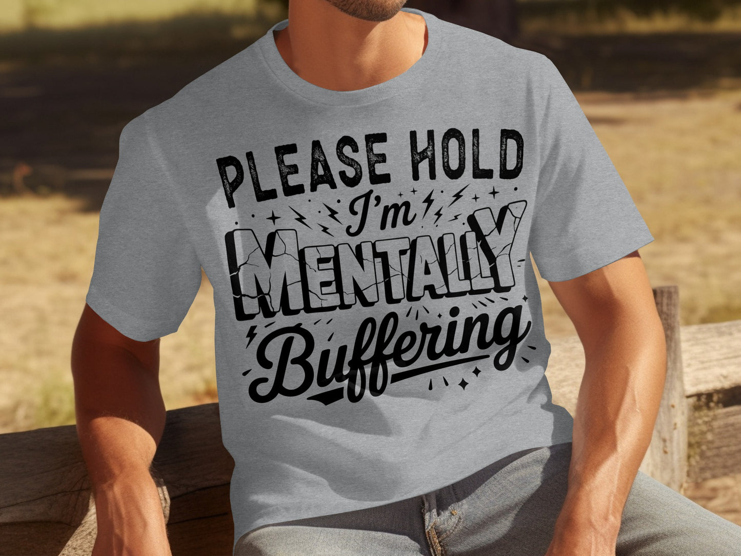 Please Hold I'm Mentally Buffering T-Shirt Product