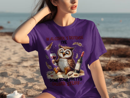 In Alcohol's Defense I've Done Some Pretty Dumb Stuff Shirt