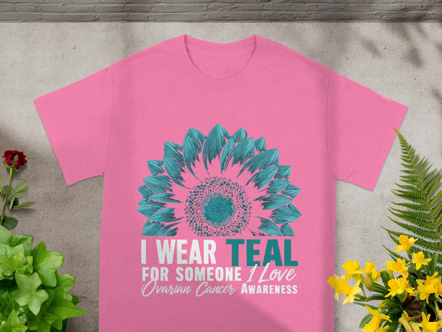 I Wear Teal for Someone I Love Ovarian Cancer Awareness