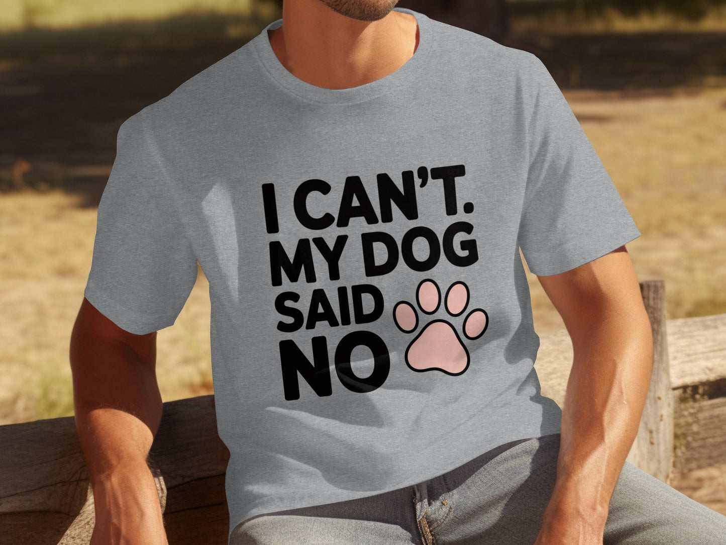 I Can't My Dog Said No Funny Quote T-Shirt