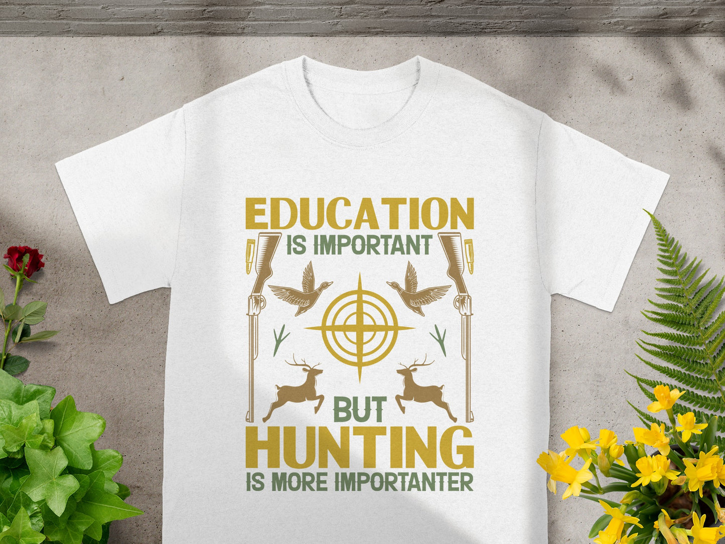 White t-shirt with text "Education is important but hunting is more importanter" and hunting graphics.