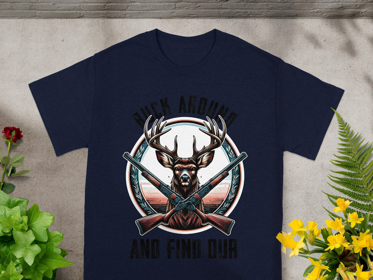 Deer head with crossed hunting rifles and text: Buck Around and Find Our