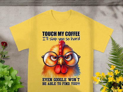 Touch My Coffee I'll Slap You So Hard T-shirt