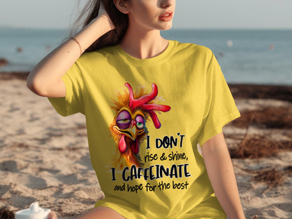 I Don't Rise I Caffeinate And Hope For The Best Shirt
