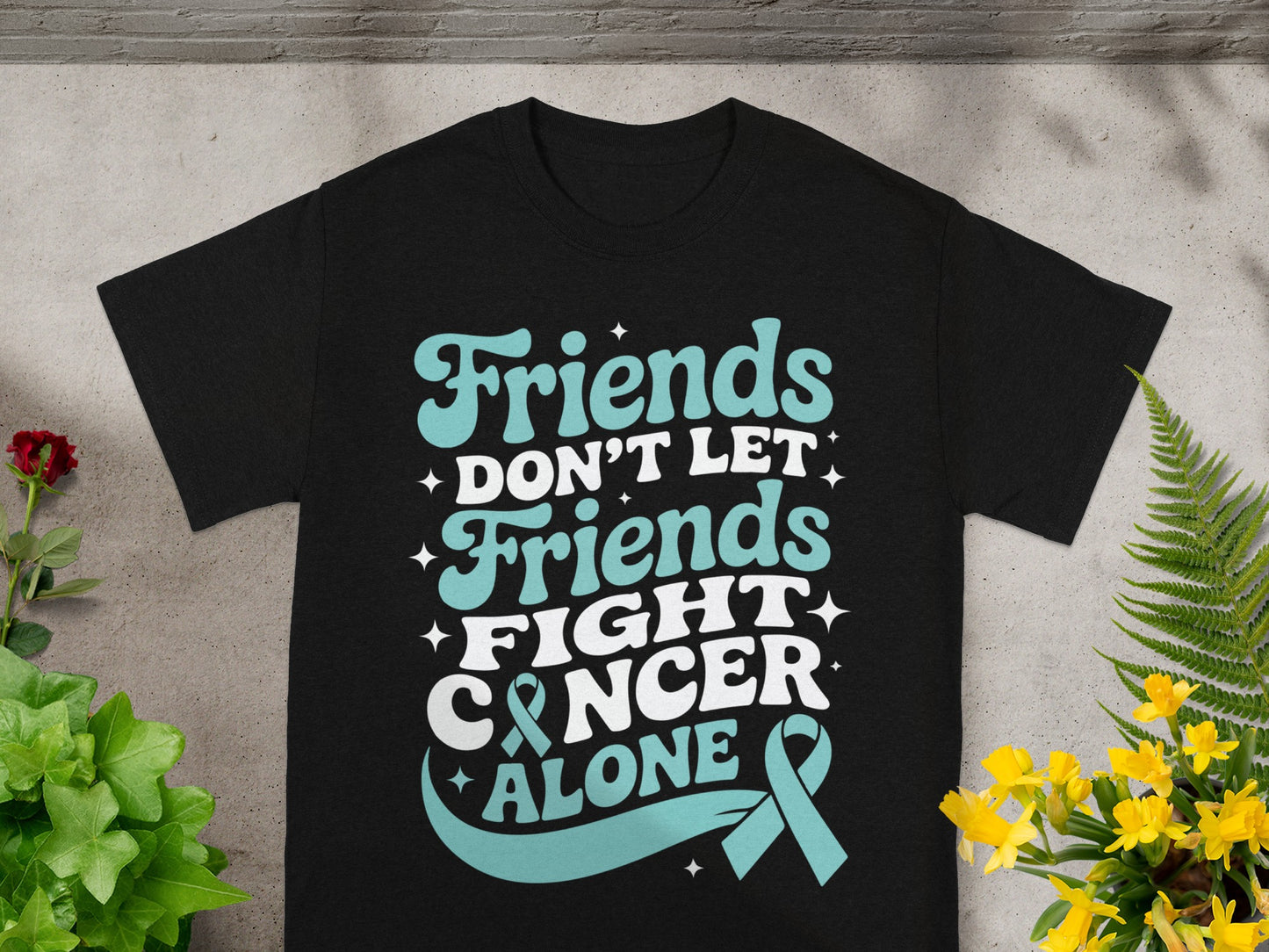 Friends Don't Let Friends Fight Cancer Alone Shirt