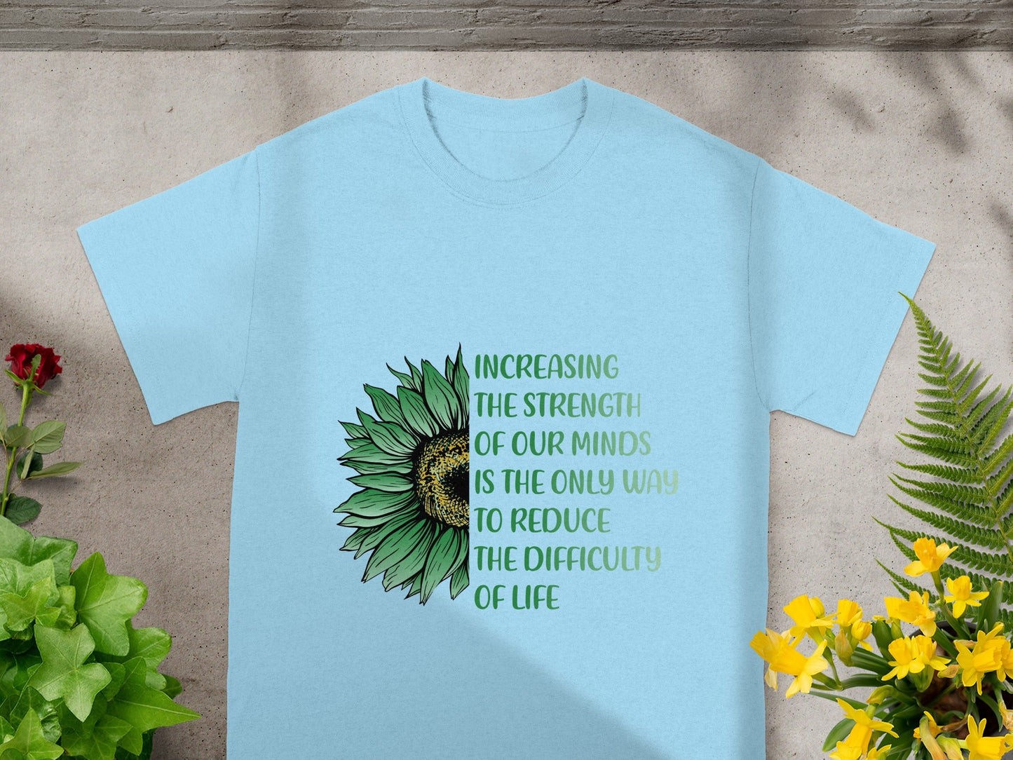 Increasing The Strength Of Our Minds Quote Shirt