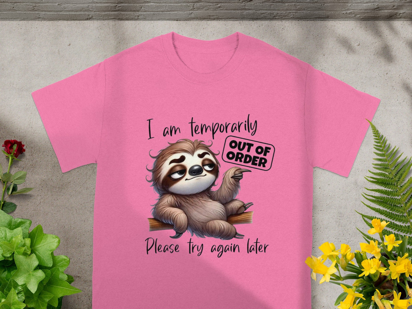 I am Temporarily Out of Order Sloth T-shirt