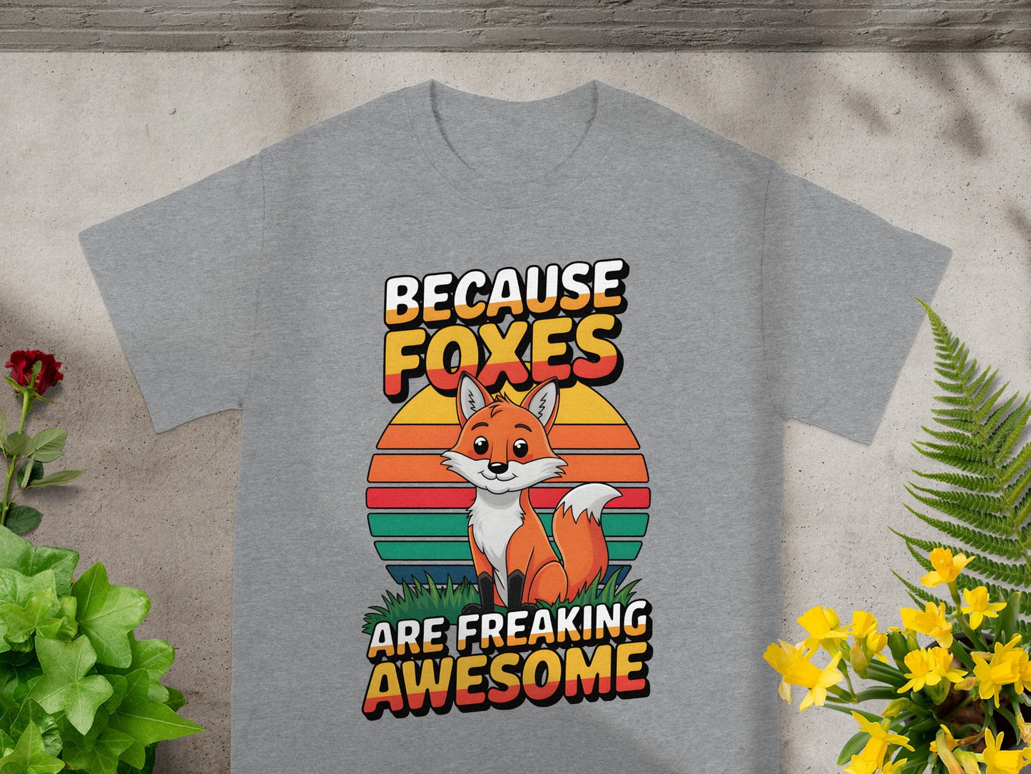 Because Foxes Are Freaking Awesome T-shirt