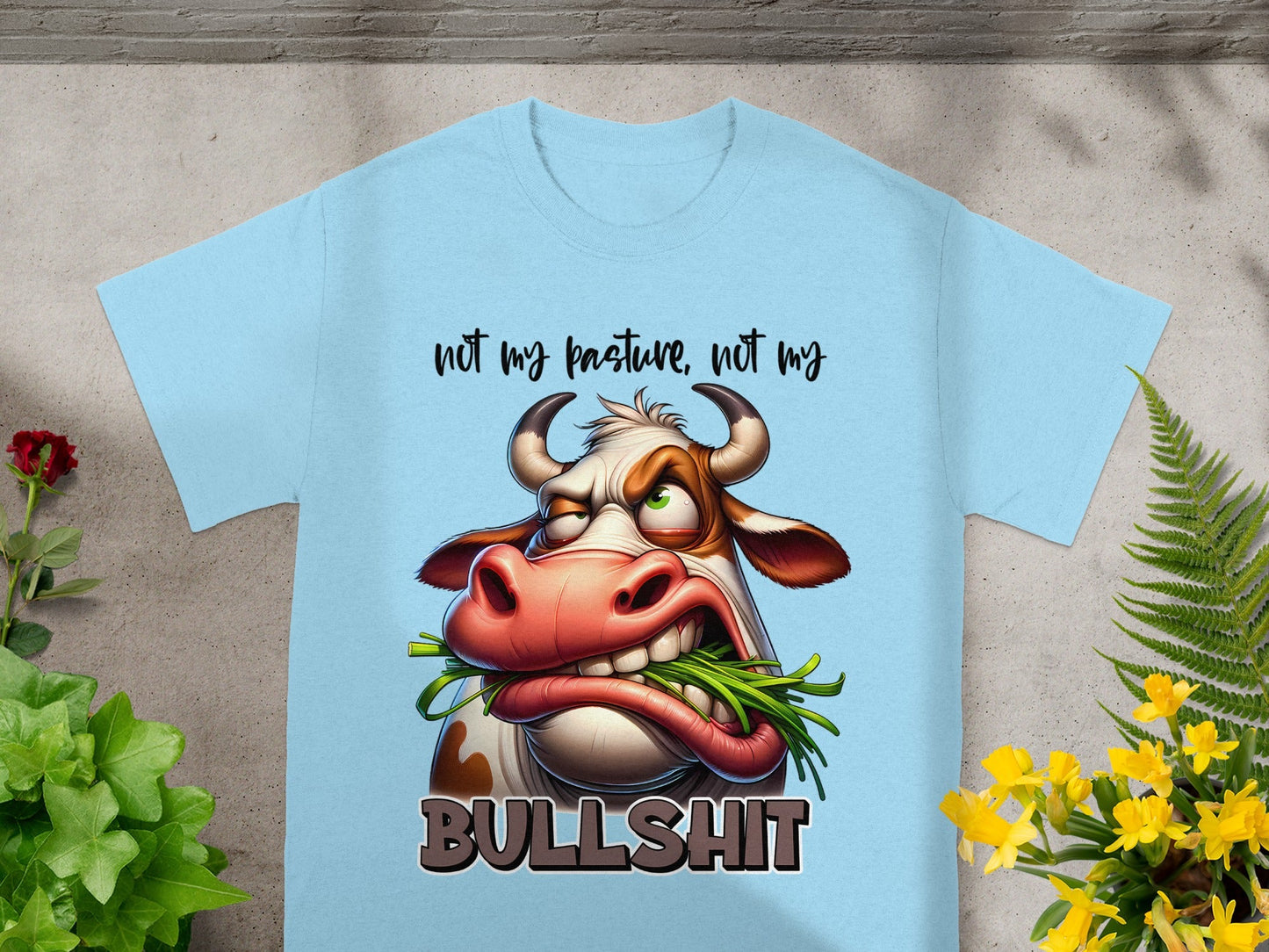 Not My Pasture Not My Bullshit Funny Cow Shirt