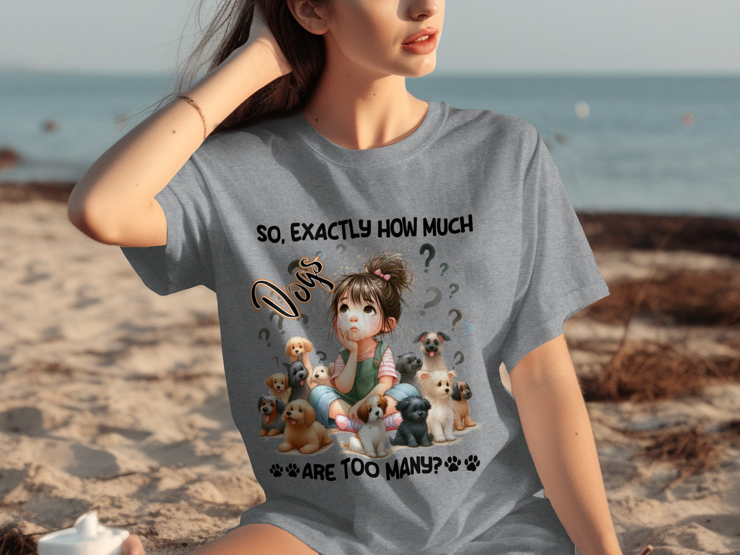So Exactly How Much Dogs Are Too Many T-Shirt