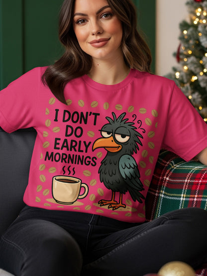 Black bird with coffee mug and text "I DON'T DO EARLY MORNINGS".