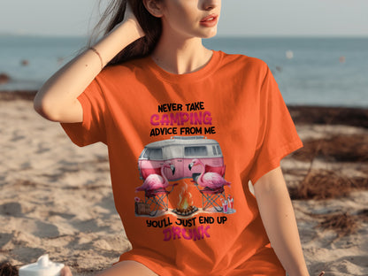 Never Take Camping Advice You'll Just End Up Drunk Shirt