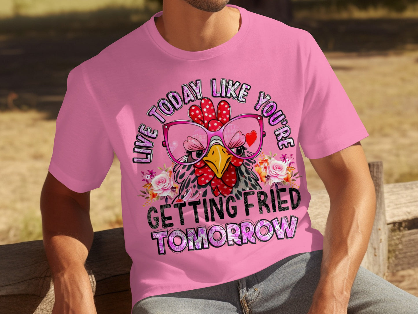 Live Today Like You're Getting Fried Tomorrow Shirt