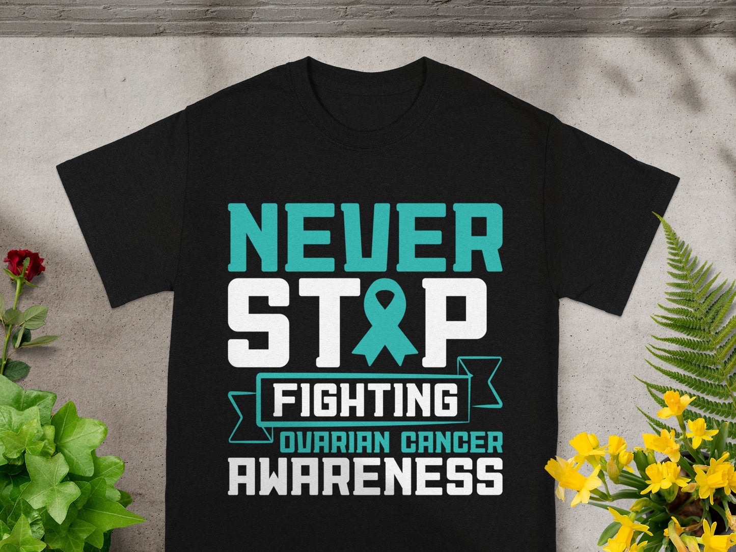 NEVER STOP Fighting Ovarian Cancer Awareness Shirt