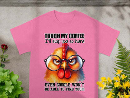 Touch My Coffee I'll Slap You So Hard Funny T-Shirt
