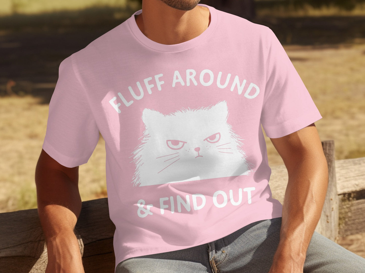 Fluff Around & Find Out Cat Design T-Shirt