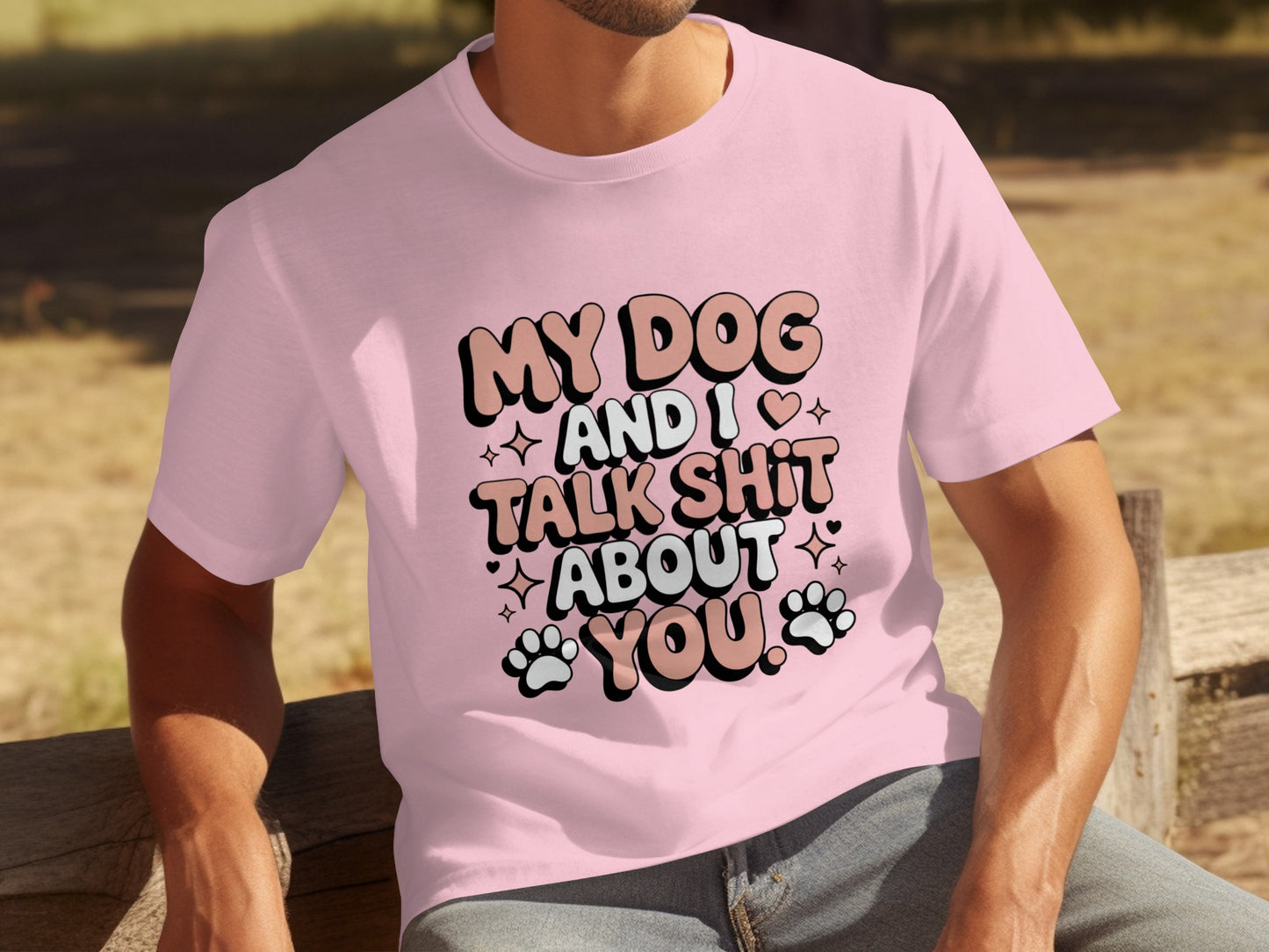 My Dog And I Talk Shit About You Shirt