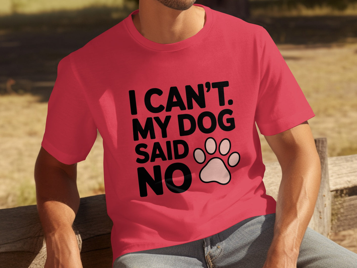 I Can't My Dog Said No Funny Statement T-shirt