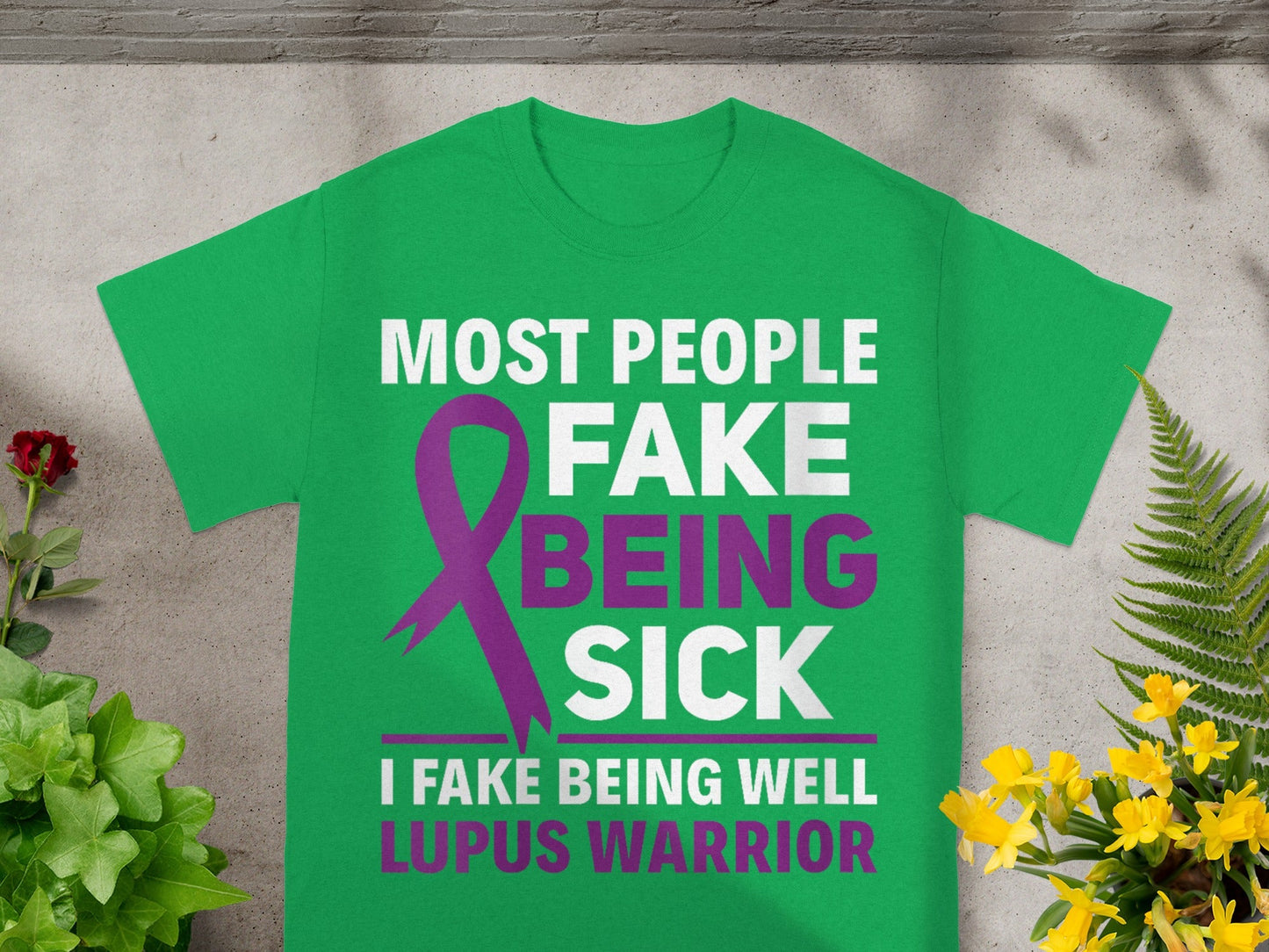 Most People Fake Being Sick Lupus Warrior T-shirt